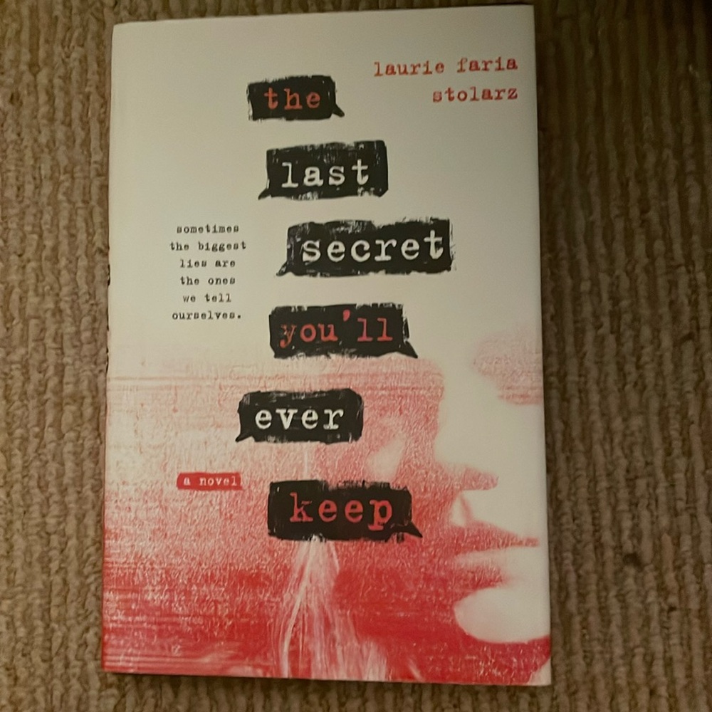 The Last Secret You’ll Ever Keep by Laurie Faria Stolarz